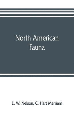 E W Nelson, C Hart Merriam - North American Fauna, Häftad