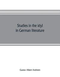 bokomslag Studies in the idyl in German literature