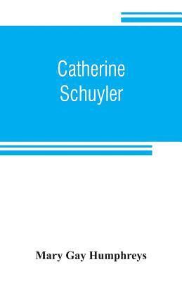 bokomslag Catherine Schuyler