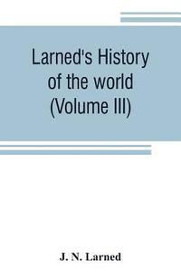 bokomslag Larned's History of the world (Volume III)