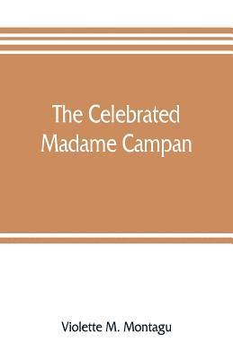 The celebrated Madame Campan, lady-in-waiting to Marie Antoinette and confidante of Napoleon 1