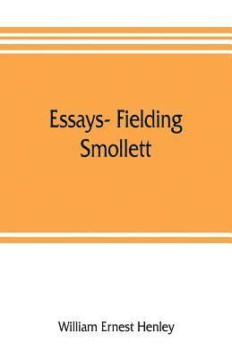 Essays- Fielding, Smollett, Hazlitt, Burns Byron's World, Pippin, Othello T.E.B., Old England, Balzac, Hugo 1
