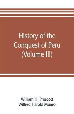 bokomslag History of the conquest of Peru (Volume III)