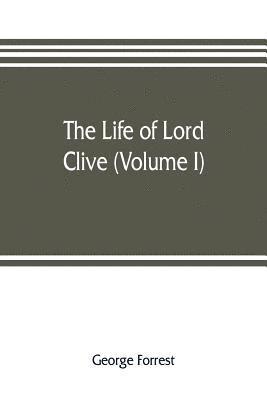 George Forrest - life of Lord Clive (Volume I), Häftad