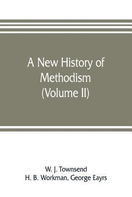 W J Townsend, George Eayrs - new history of Methodism (Volume II), Häftad