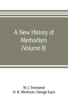 bokomslag A new history of Methodism (Volume II)