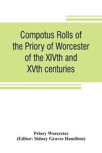 bokomslag Compotus rolls of the Priory of Worcester, of the XIVth and XVth centuries