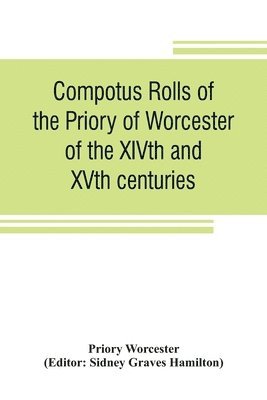 bokomslag Compotus rolls of the Priory of Worcester, of the XIVth and XVth centuries