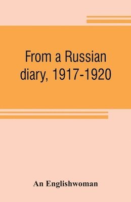 From a Russian diary, 1917-1920 1