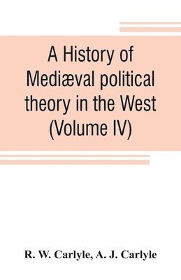 history of mediæval political theory in the West (Volume IV) 1