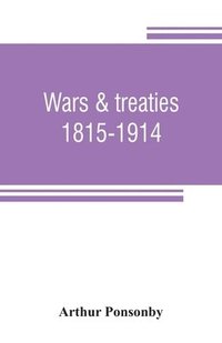 bokomslag Wars & treaties, 1815-1914