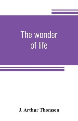 The wonder of life 1