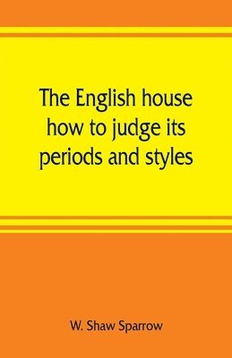 English house, how to judge its periods and styles 1
