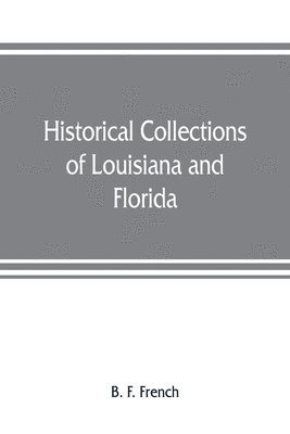 bokomslag Historical collections of Louisiana and Florida