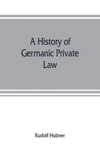 bokomslag history of Germanic private law