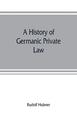 A history of Germanic private law 1