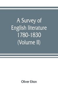 bokomslag A survey of English literature, 1780-1830 (Volume II)