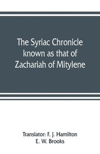bokomslag The Syriac chronicle known as that of Zachariah of Mitylene