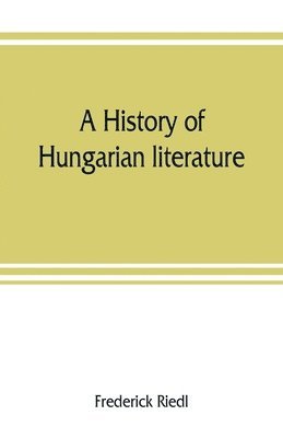 A history of Hungarian literature 1