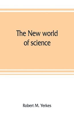 Robert M Yerkes, Robert M. Yerkes - new world of science, Häftad