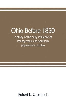 bokomslag Ohio before 1850; a study of the early influence of Pennsylvania and southern populations in Ohio