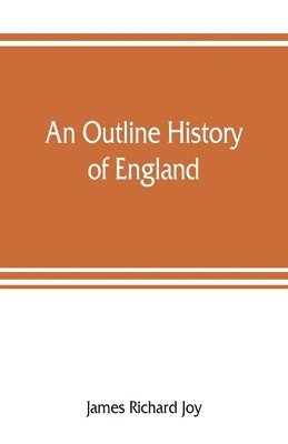 James Richard Joy - outline history of England, Häftad