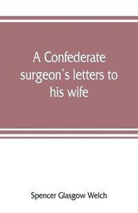 bokomslag Confederate surgeon's letters to his wife