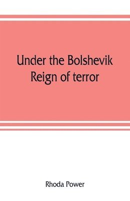 Under the Bolshevik reign of terror 1