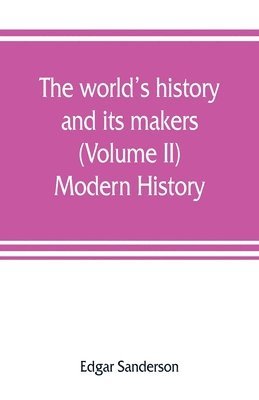 Edgar Sanderson - world's history and its makers (Volume II) Modern History, Häftad