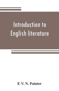 bokomslag Introduction to English literature, including a number of classic works. With notes