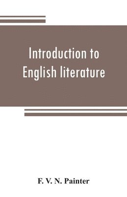 bokomslag Introduction to English literature, including a number of classic works. With notes