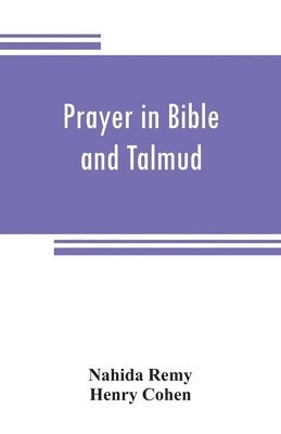 bokomslag Prayer in Bible and Talmud