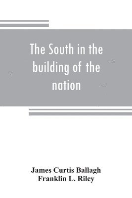 bokomslag The South in the building of the nation