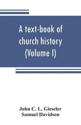 A text-book of church history (Volume I) 1