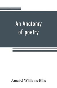 bokomslag An anatomy of poetry