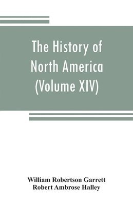 William Robertson Garrett, Robert Ambrose Halley - History of North America (Volume XIV) The Civil War from a Southern Standpoint, Häftad