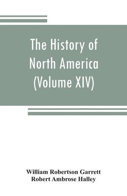 The History of North America (Volume XIV) The Civil War from a Southern Standpoint 1