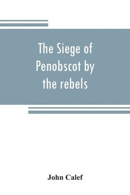 siege of Penobscot by the rebels