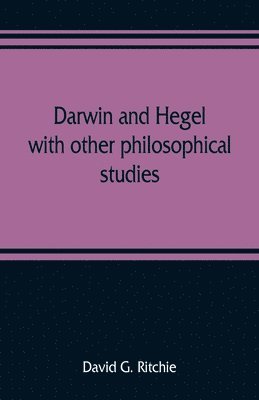 bokomslag Darwin and Hegel, with other philosophical studies