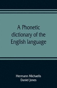 bokomslag A phonetic dictionary of the English language