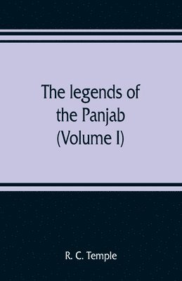 bokomslag legends of the Panjab (Volume I)