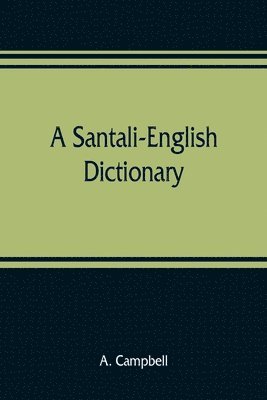 bokomslag A Santali-English dictionary