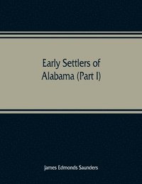 bokomslag Early settlers of Alabama (Part I)