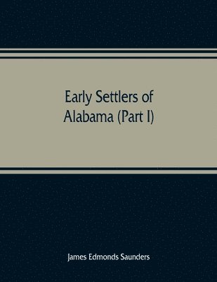 Early settlers of Alabama (Part I) 1