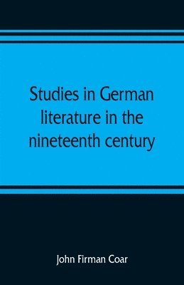 Studies in German literature in the nineteenth century 1