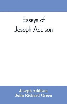 Essays of Joseph Addison 1