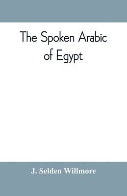 bokomslag The spoken Arabic of Egypt