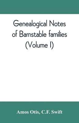 Genealogical notes of Barnstable families (Volume I) 1