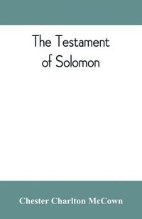 bokomslag The Testament of Solomon, edited from manuscripts at Mount Athos, Bologna, Holkham Hall, Jerusalem, London, Milan, Paris and Vienna