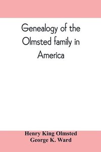 bokomslag Genealogy of the Olmsted family in America